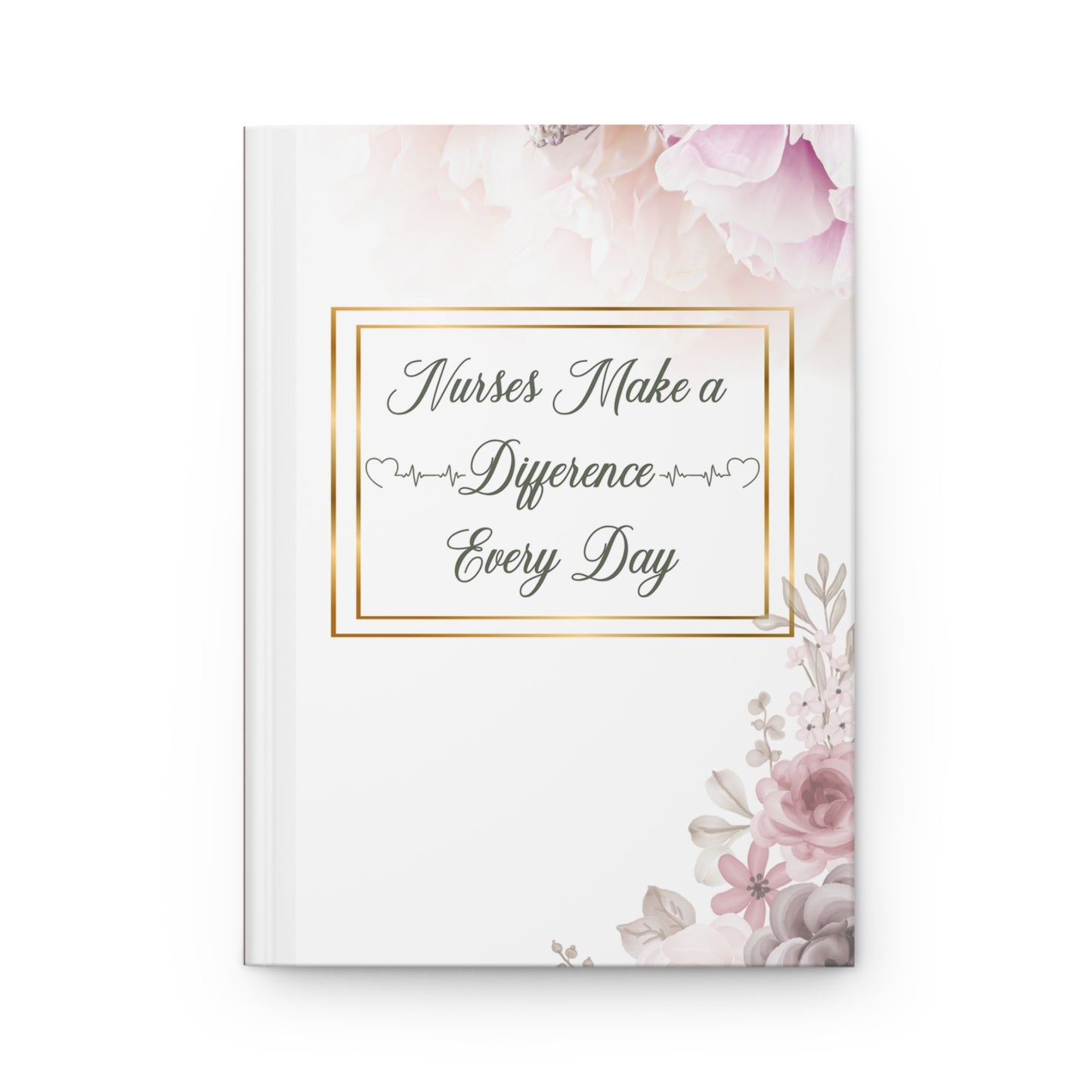Nurses Make a Difference Hardcover Journal Matte