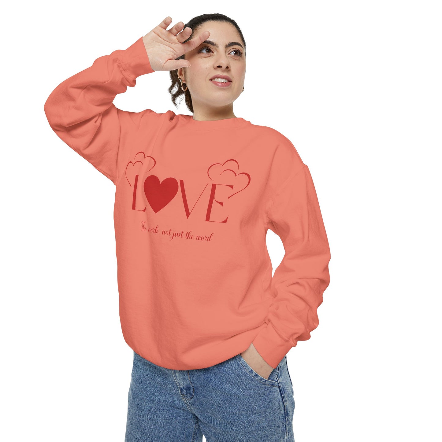 Love, the verb...Unisex Garment-Dyed Sweatshirt