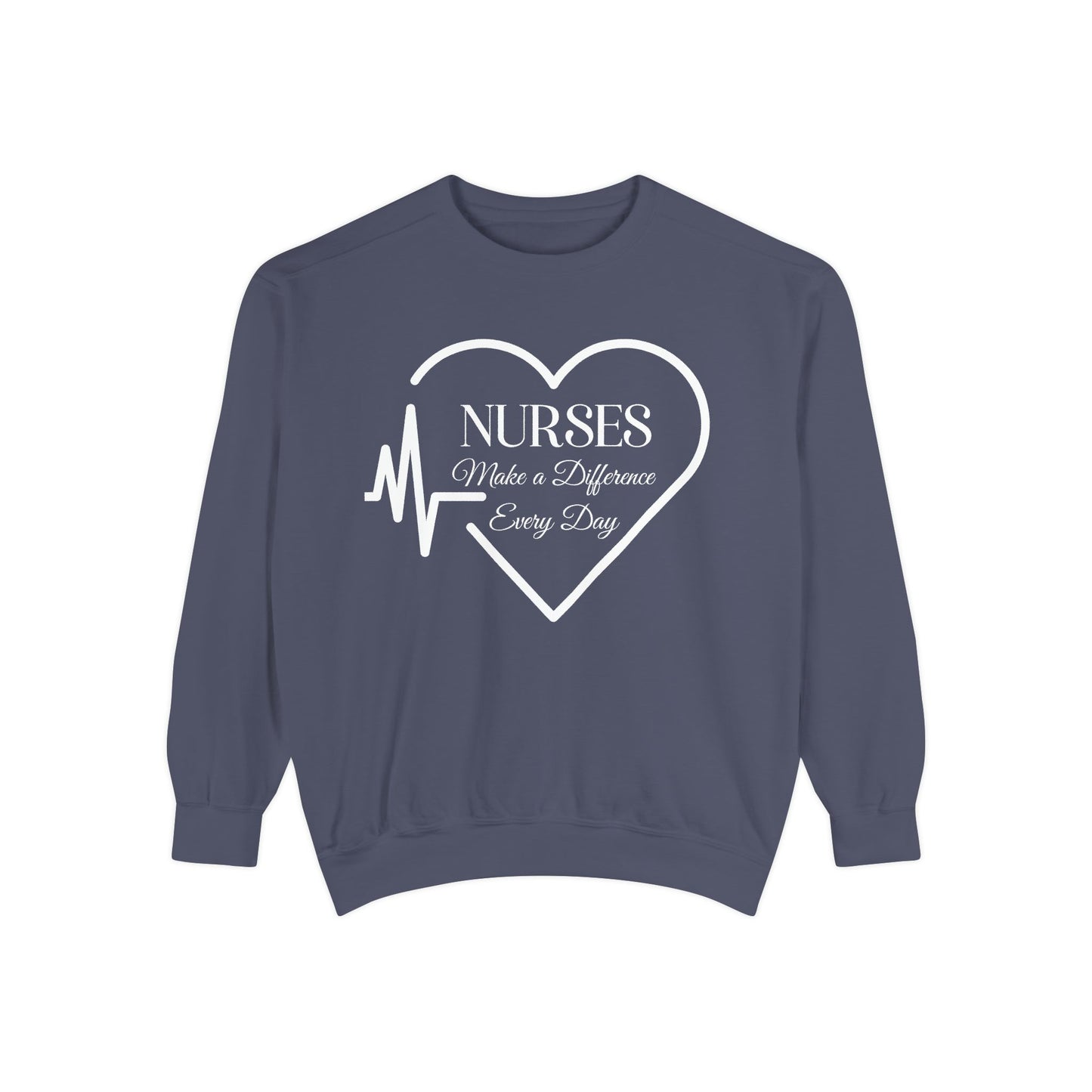 Nurses Make a Difference Unisex Garment-Dyed Sweatshirt