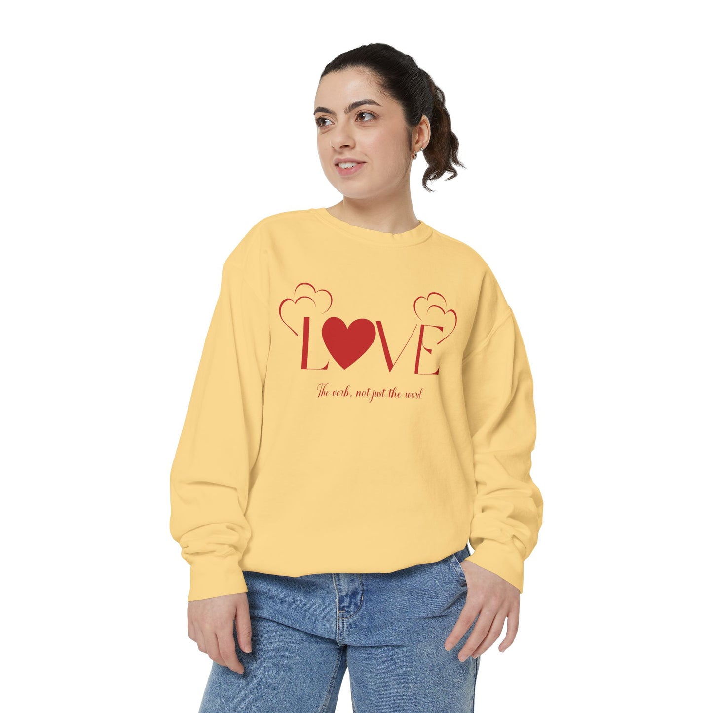 Love, the verb...Unisex Garment-Dyed Sweatshirt