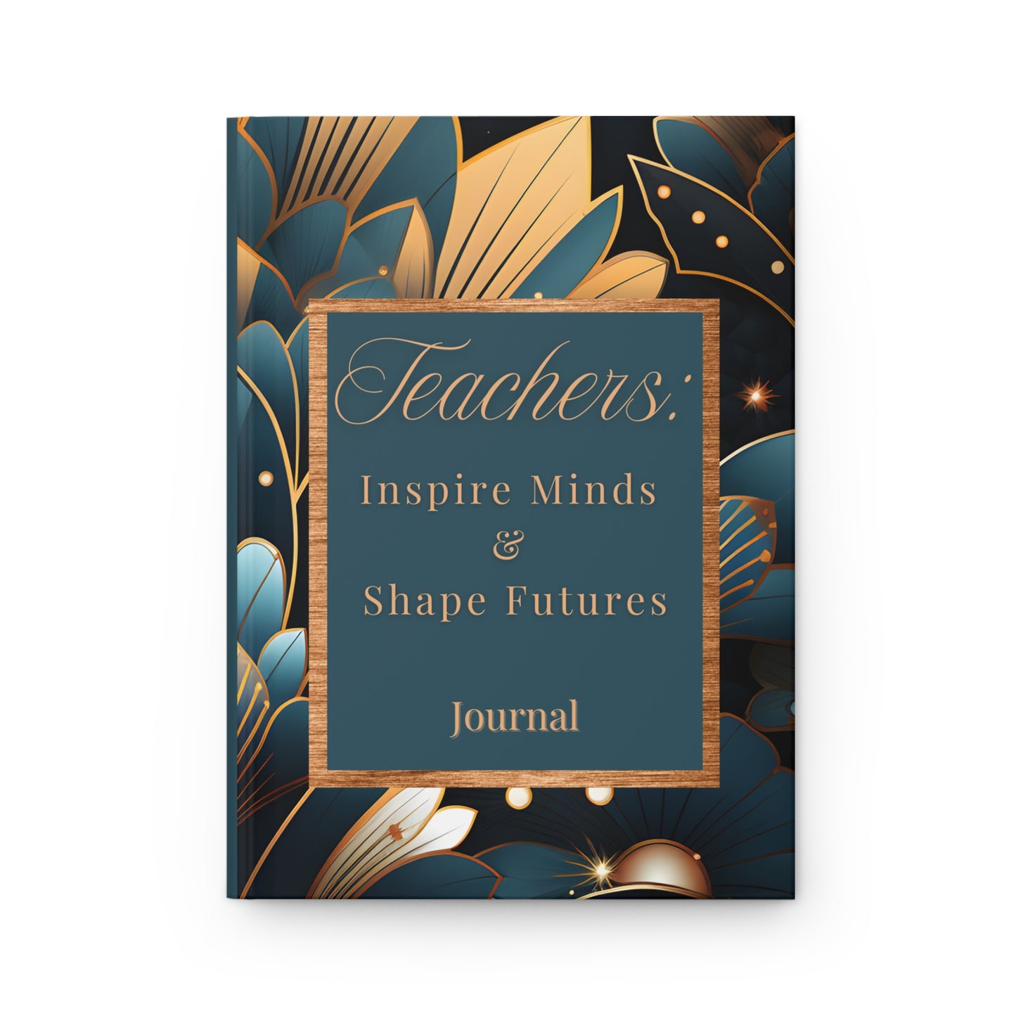 Teachers...Hardcover Journal Matte