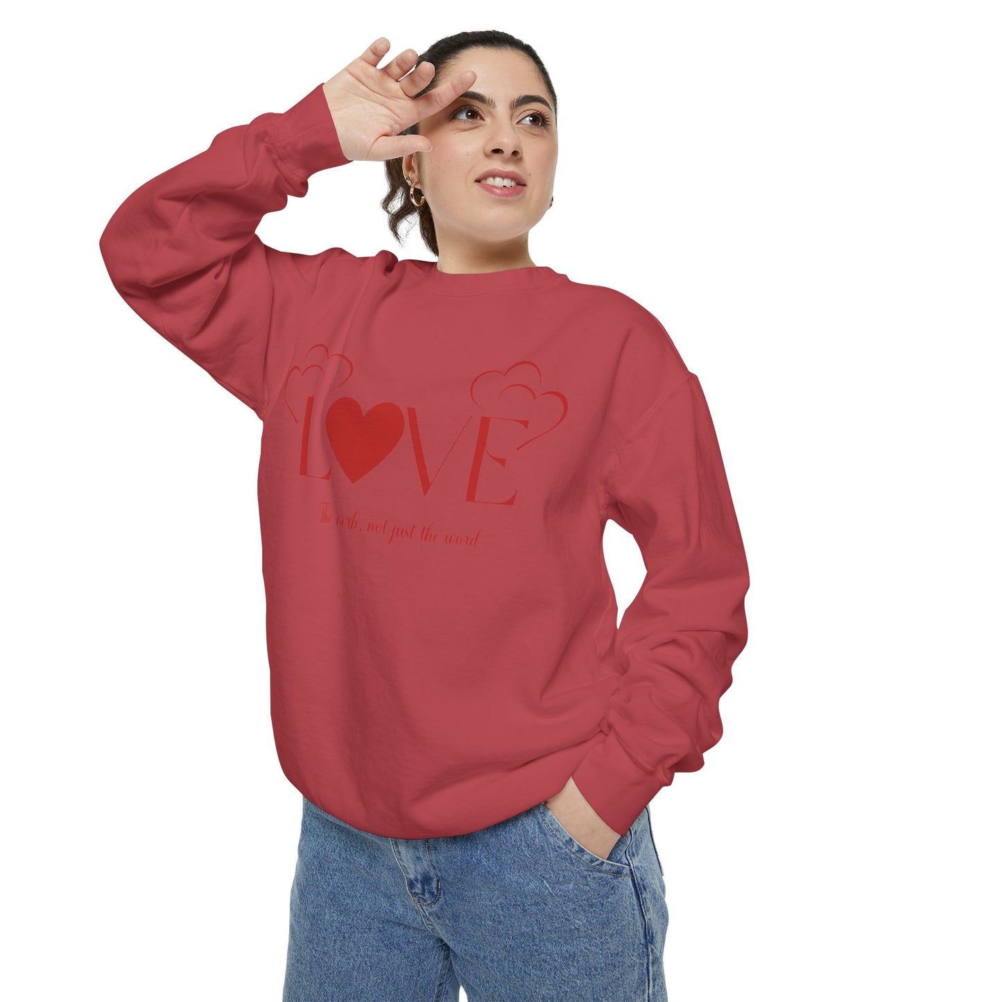 Love, the verb...Unisex Garment-Dyed Sweatshirt