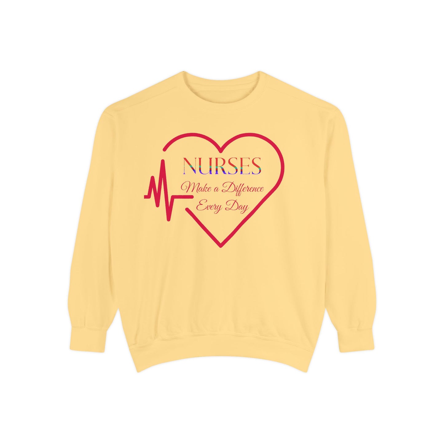 Nurses Make a Difference Unisex Garment-Dyed Sweatshirt