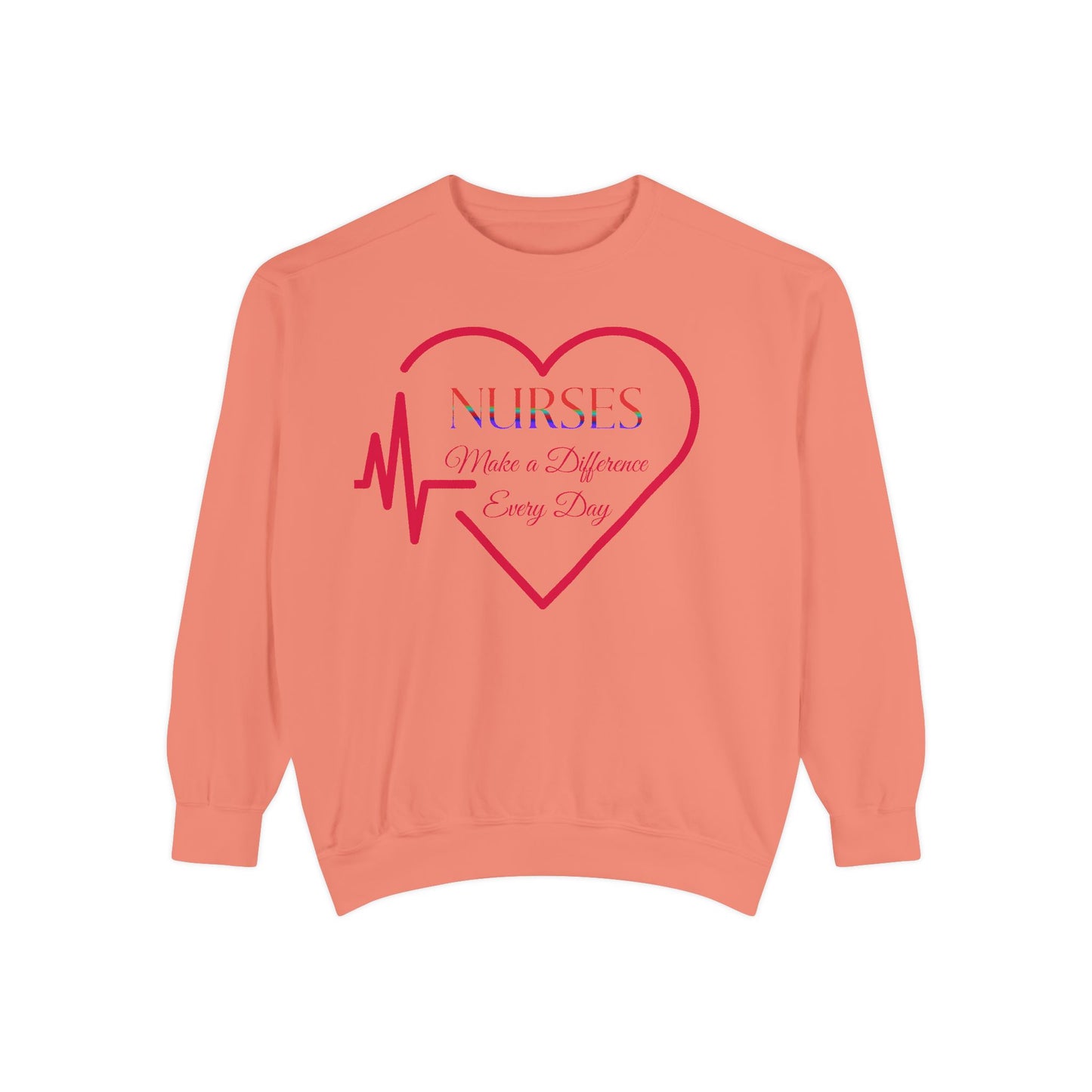 Nurses Make a Difference Unisex Garment-Dyed Sweatshirt