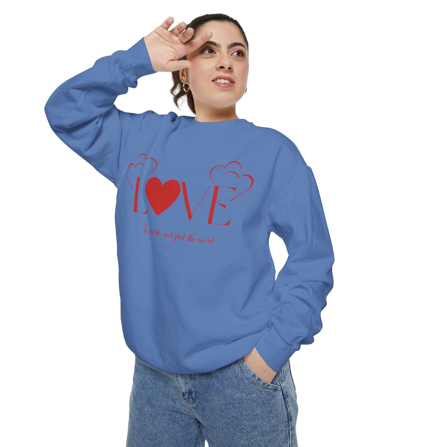 Love, the verb...Unisex Garment-Dyed Sweatshirt