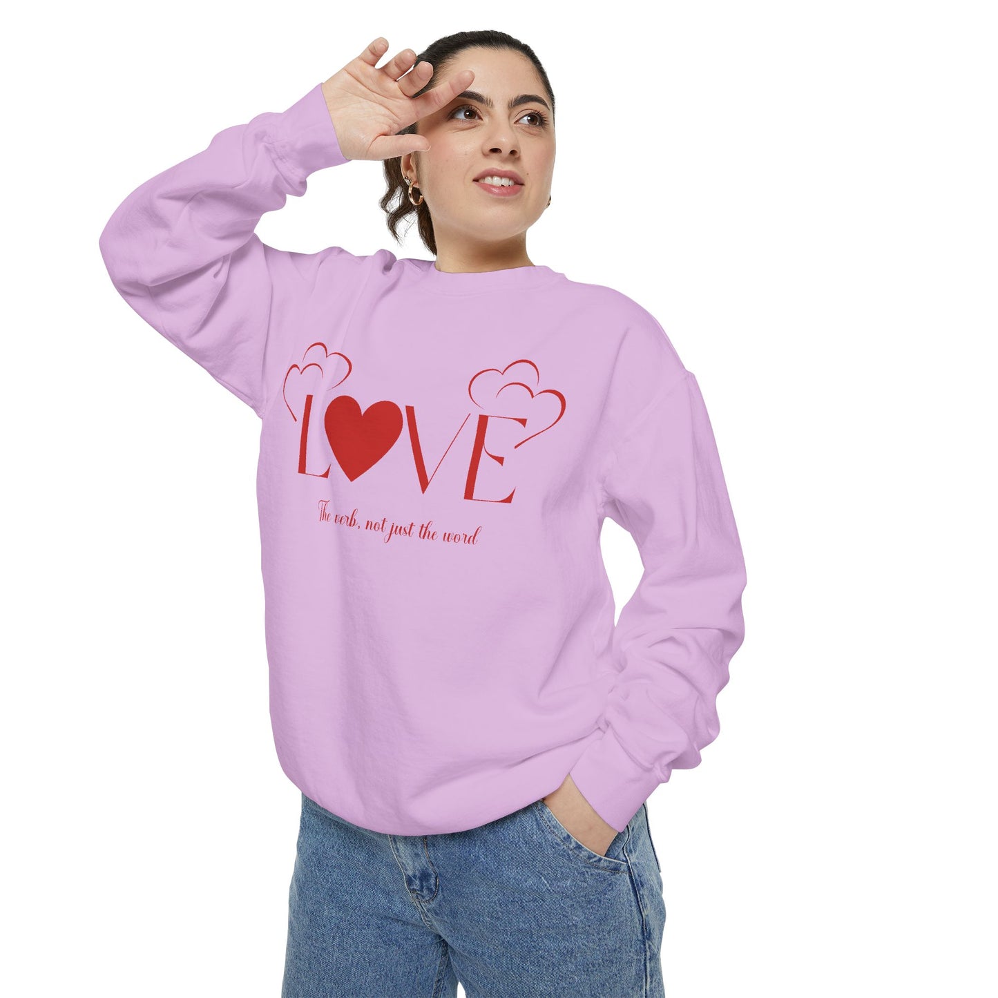 Love, the verb...Unisex Garment-Dyed Sweatshirt