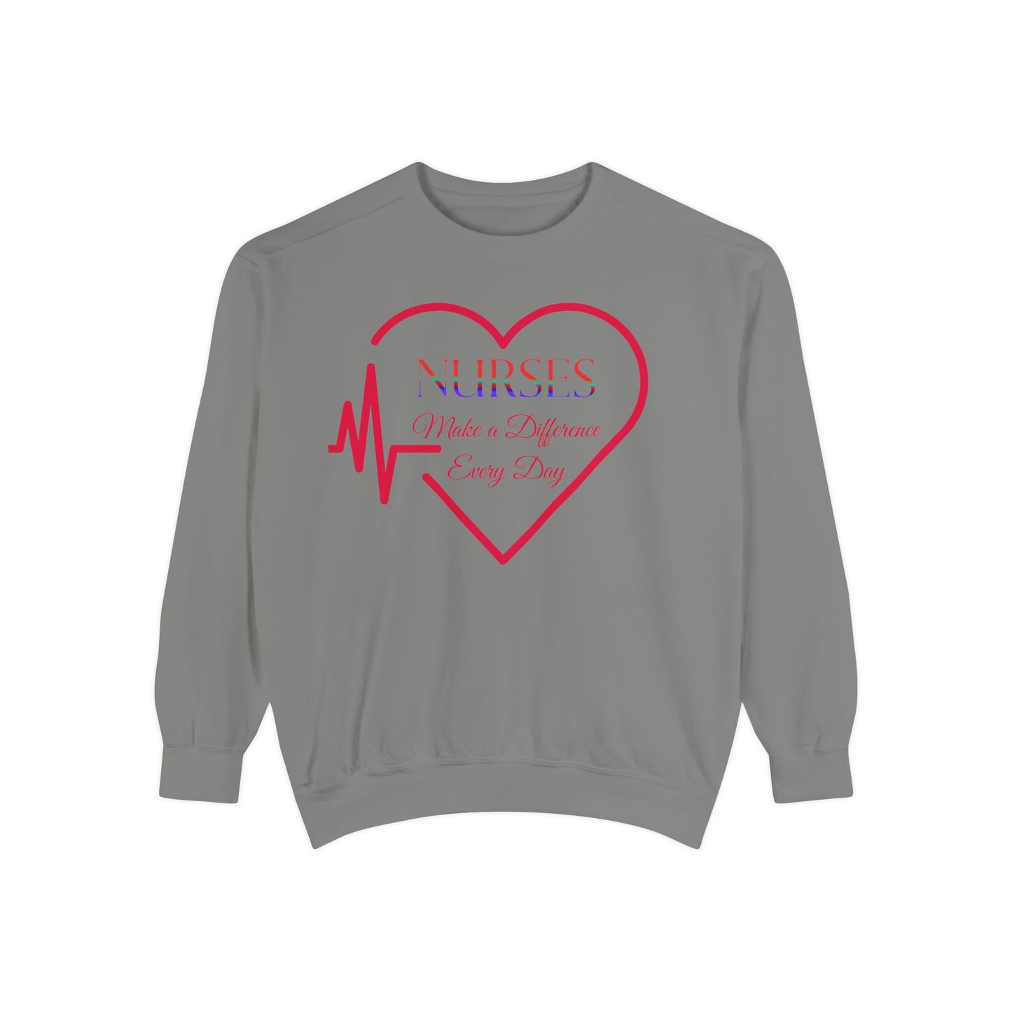 Nurses Make a Difference Unisex Garment-Dyed Sweatshirt