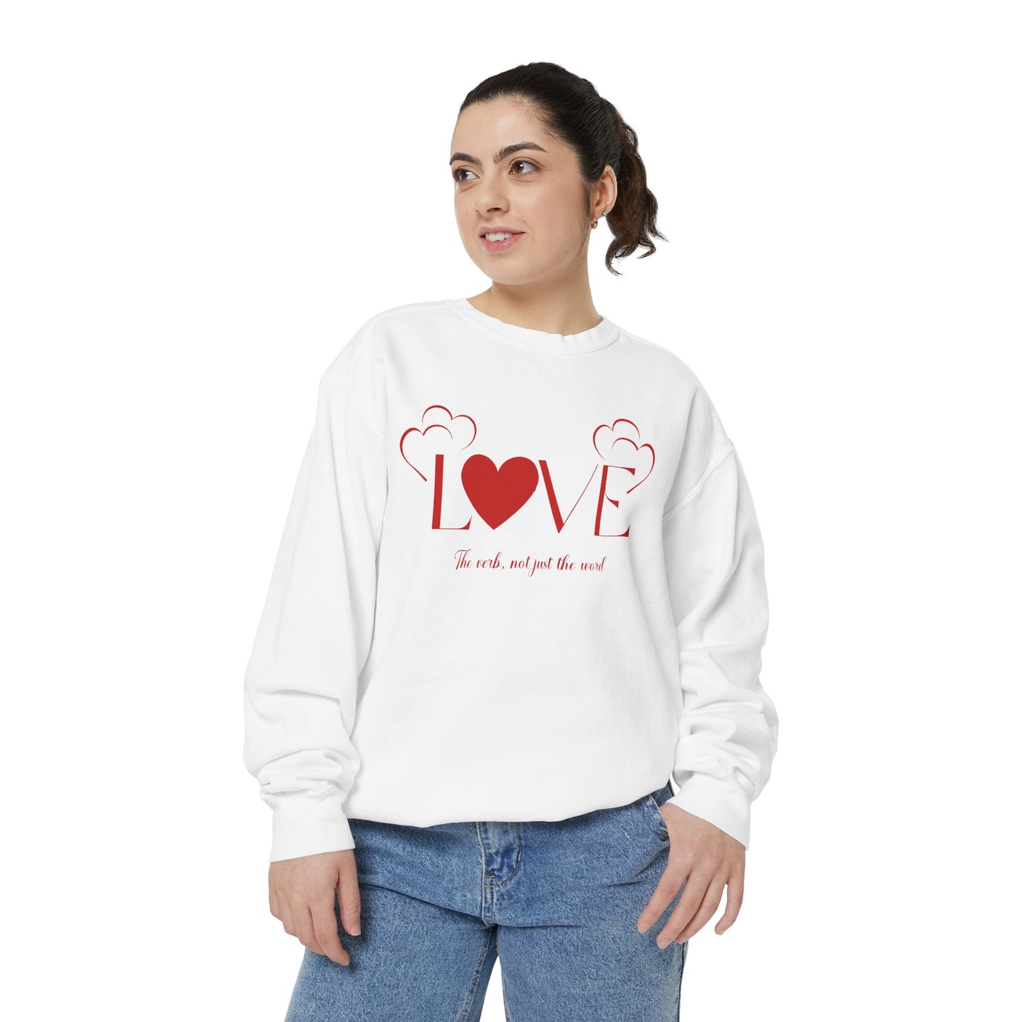 Love, the verb...Unisex Garment-Dyed Sweatshirt