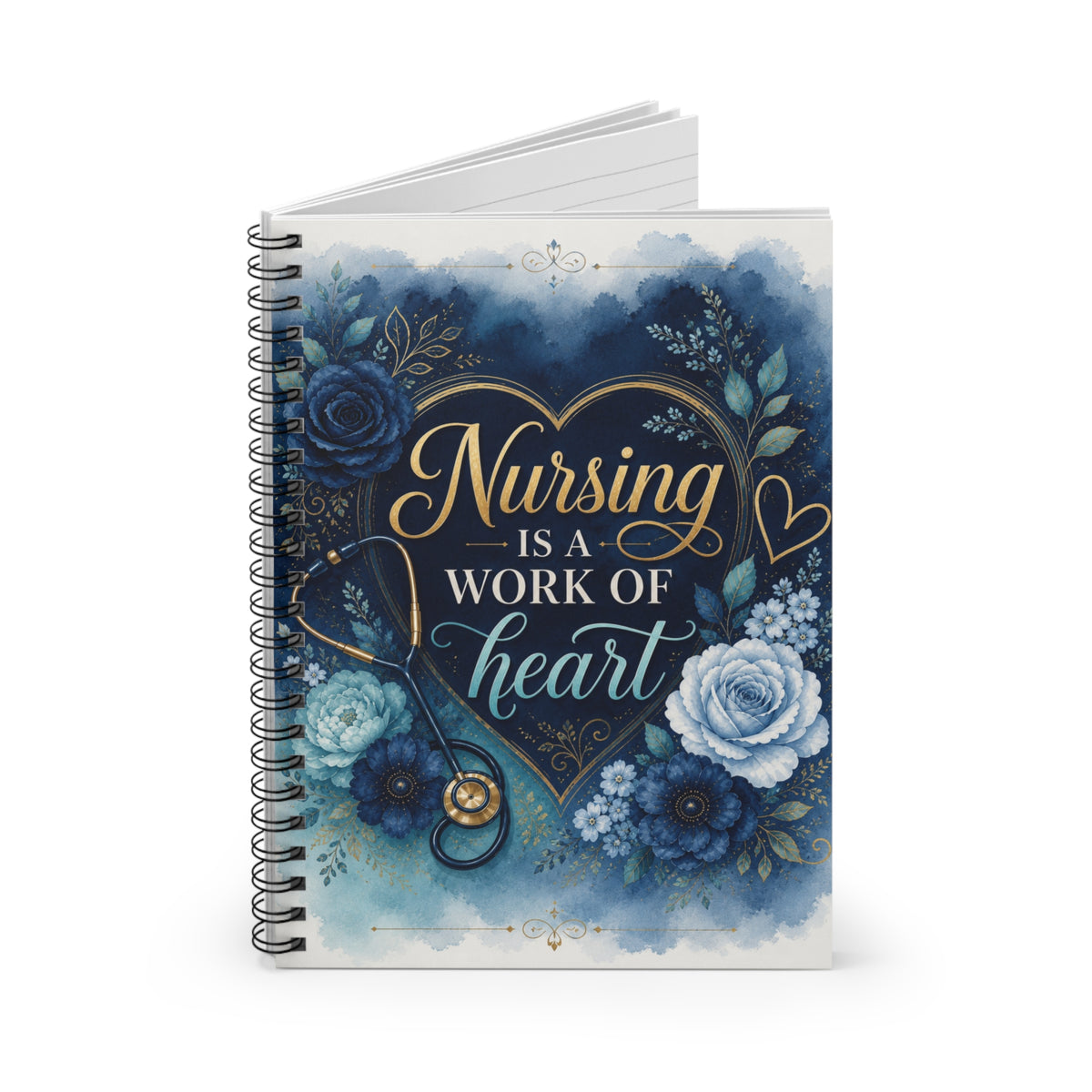 Nursing Is a Work of Heart Spiral Notebook