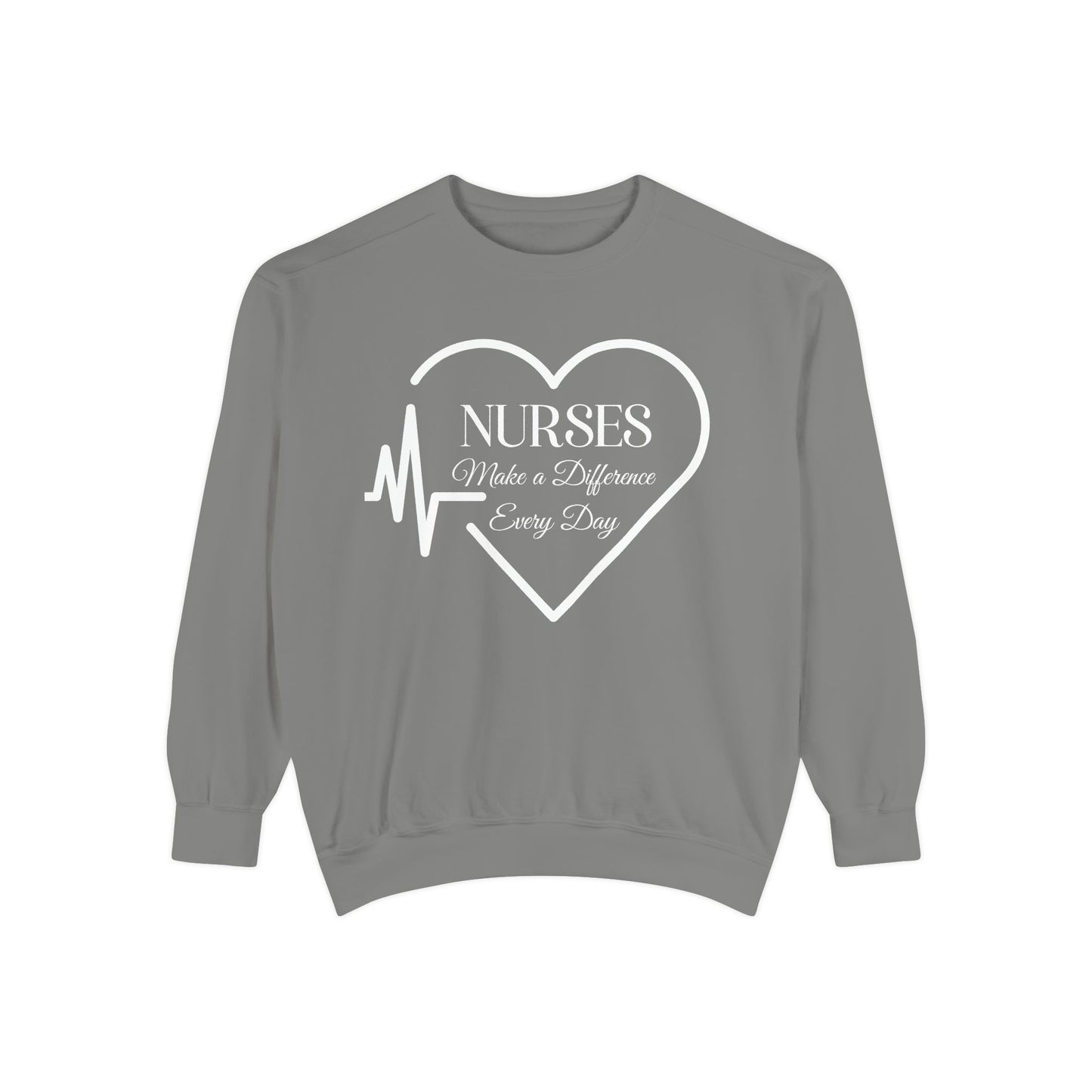 Nurses Make a Difference Unisex Garment-Dyed Sweatshirt