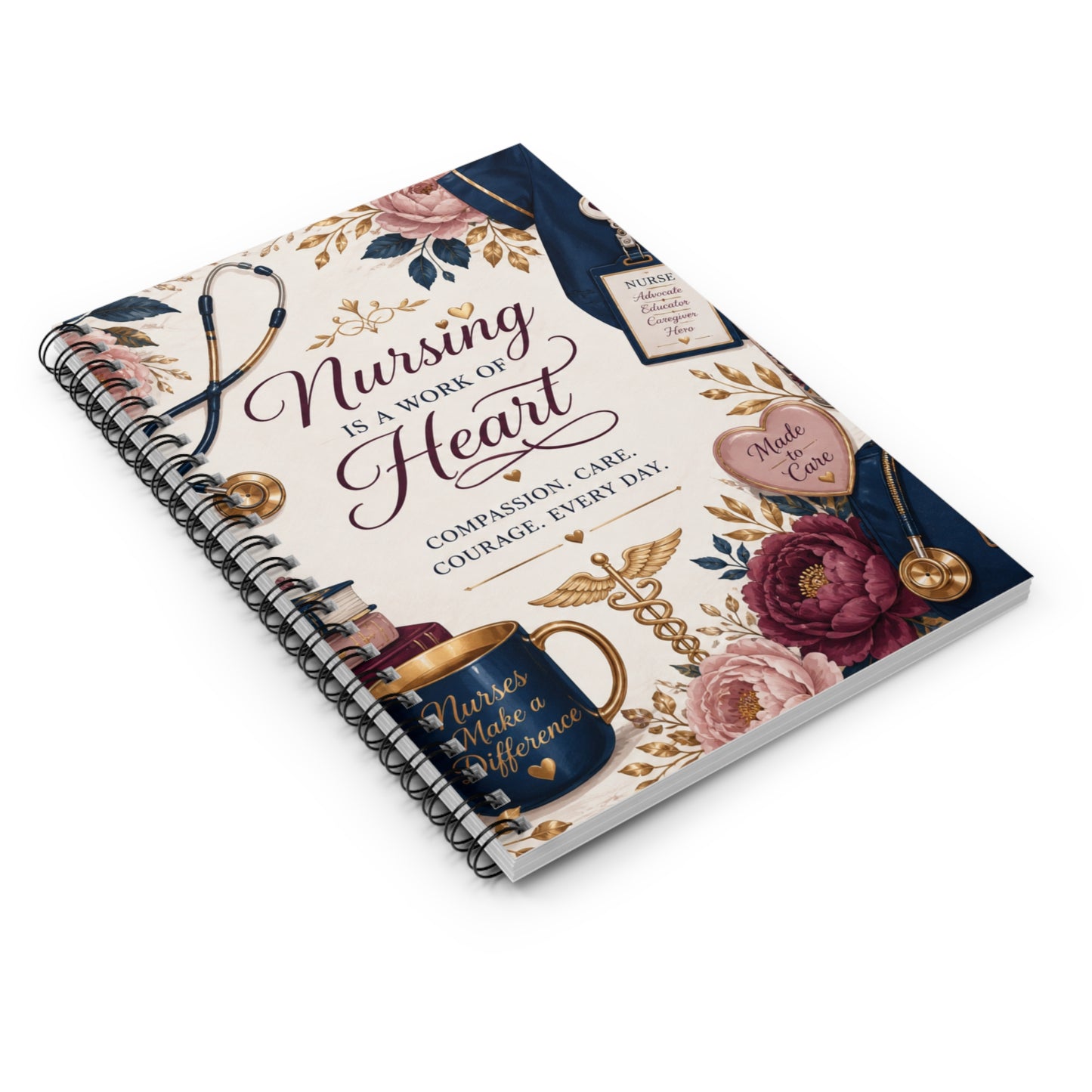 Nursing Is a Work of Heart Spiral Notebook — Ruled Journal for Nurses/Nursing Students/CNAs