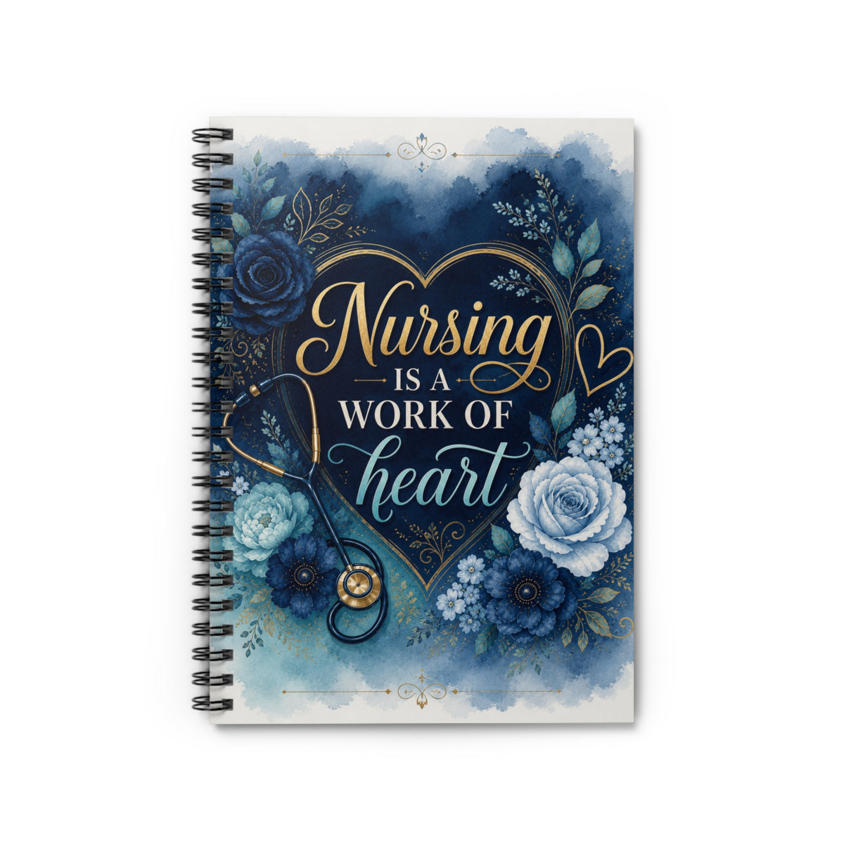 Nursing Is a Work of Heart Spiral Notebook