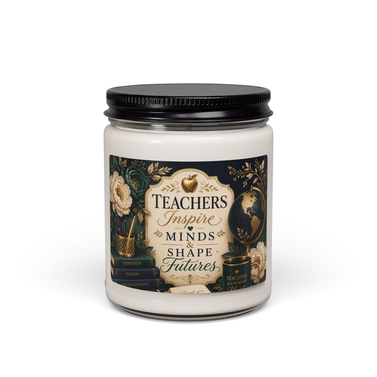 Teacher Appreciation Scented Soy Candle – "Teachers Inspire Minds & Shape Futures" (9oz)