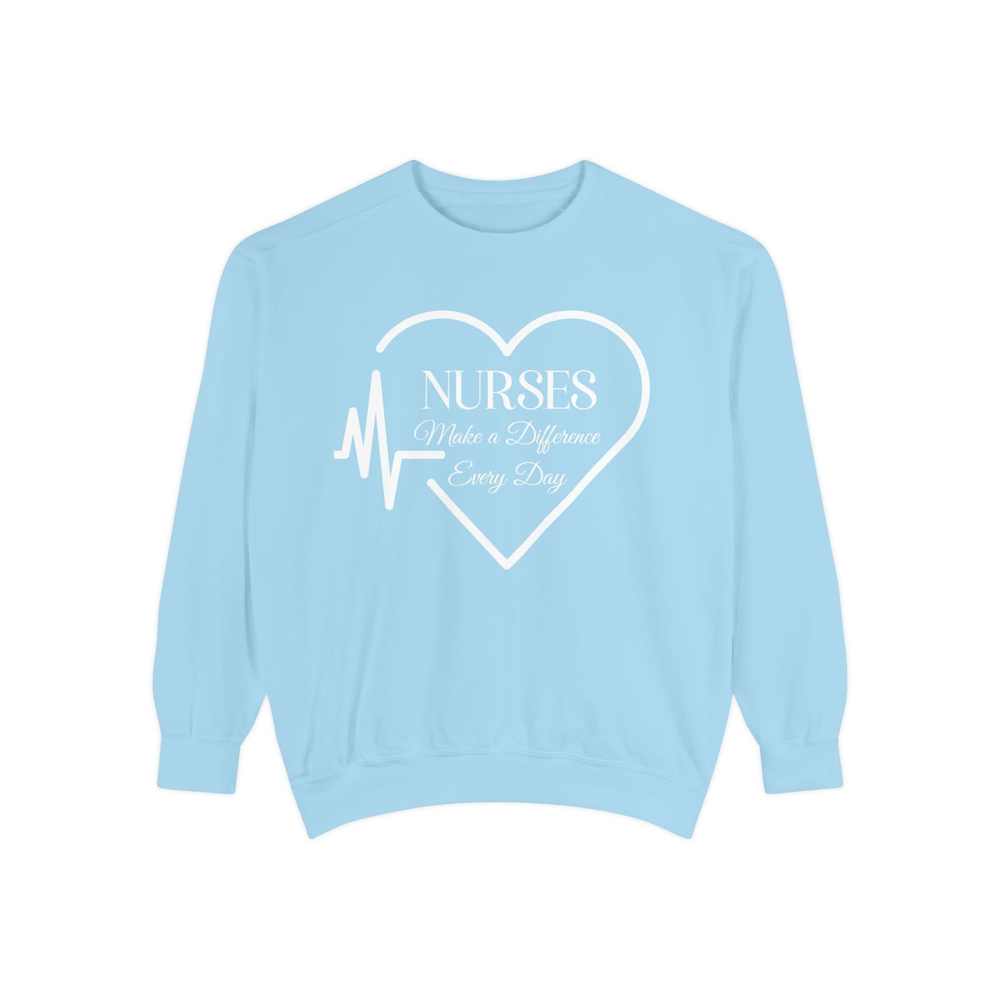 Nurses Make a Difference Unisex Garment-Dyed Sweatshirt